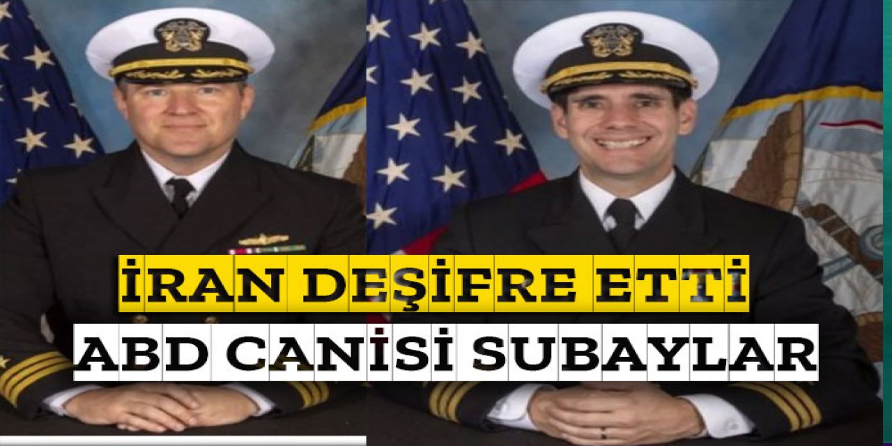 Amerikalı subayları deşifre etti