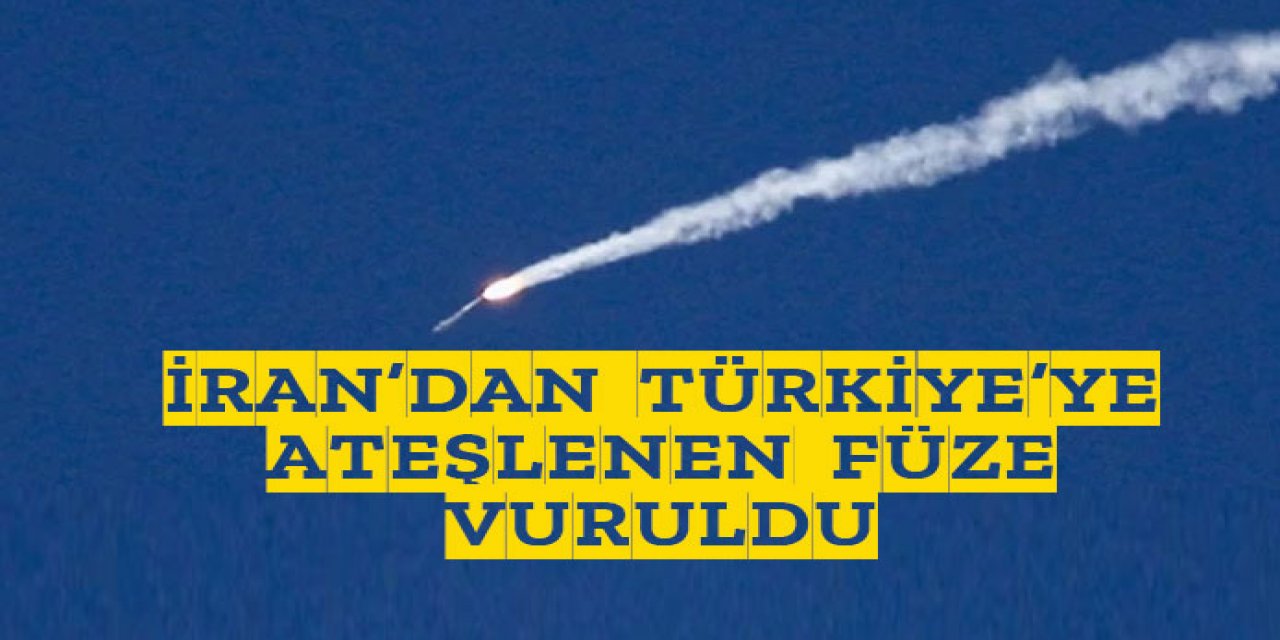 İran'dan Türkiye'ye ateşlenen füze vuruldu
