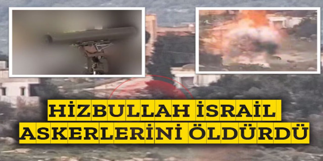 Hizbullah İsrail askerlerini öldürdü