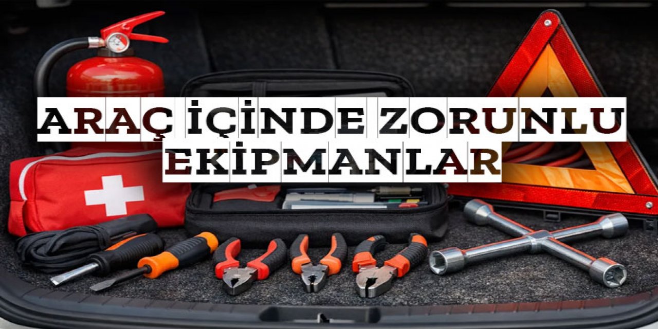 Araç içinde hangi ekipman zorunlu?