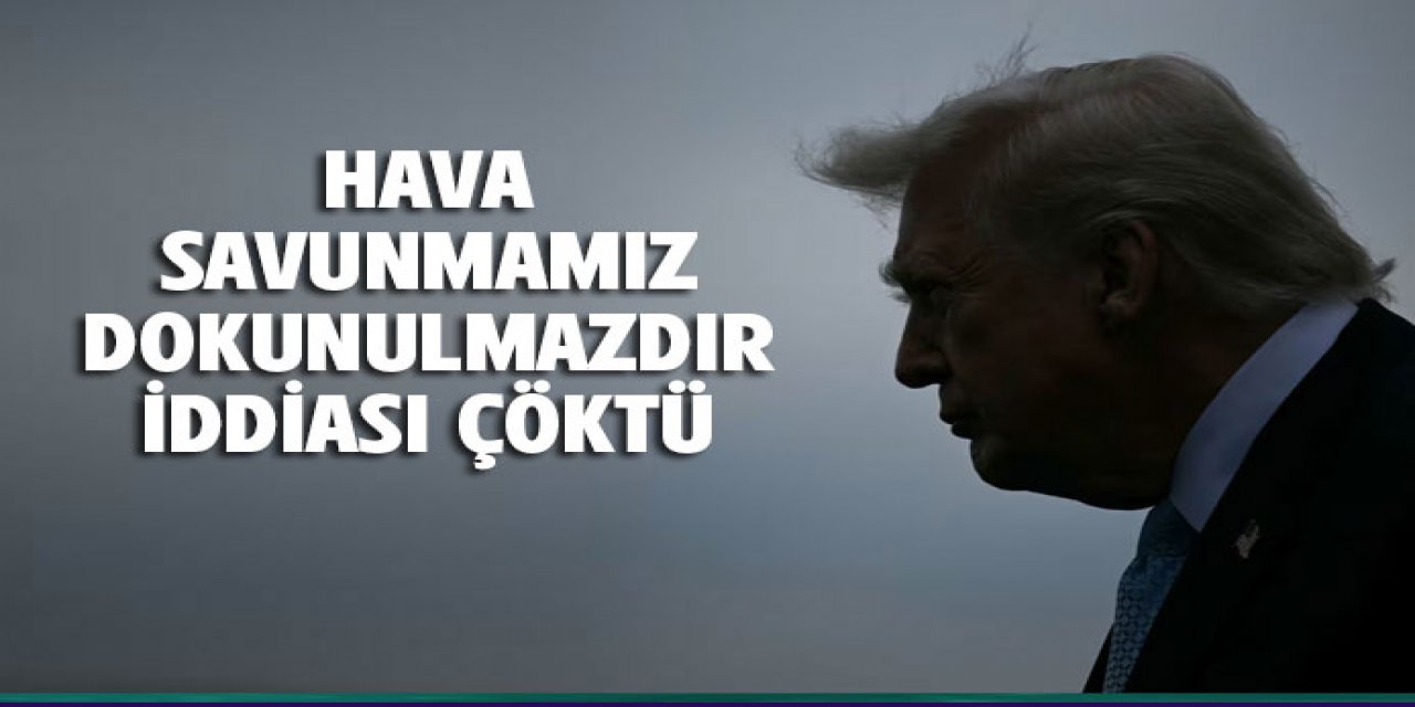 hava savunmamız dokunulmazdır iddiasını çürüttü