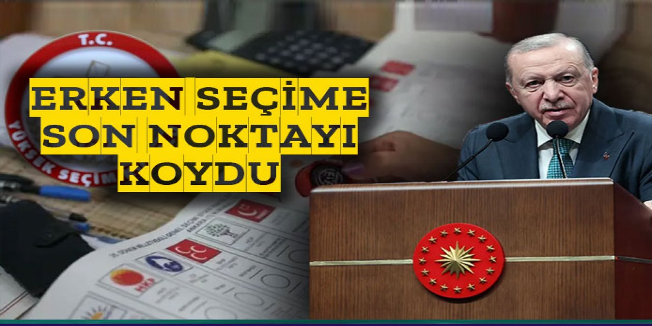 Erdoğan erken seçim tartışmalarına noktayı koydu!