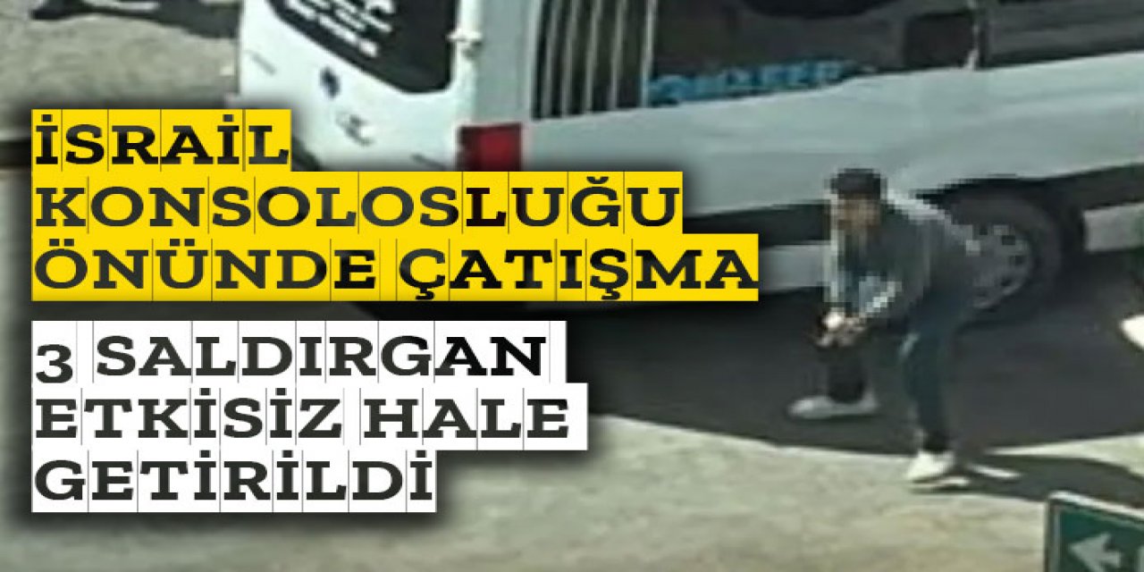 İsrail konsolosluğu önünde çatışma