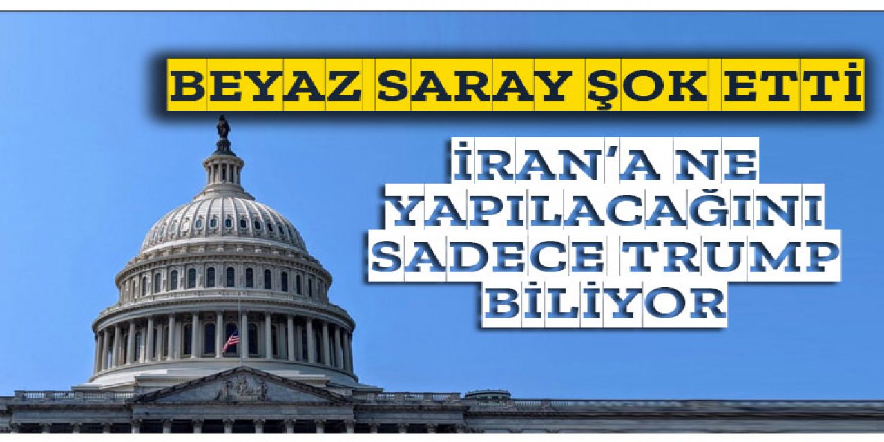 Bu gece İran'a ne yapılacağını sadece Trump biliyor