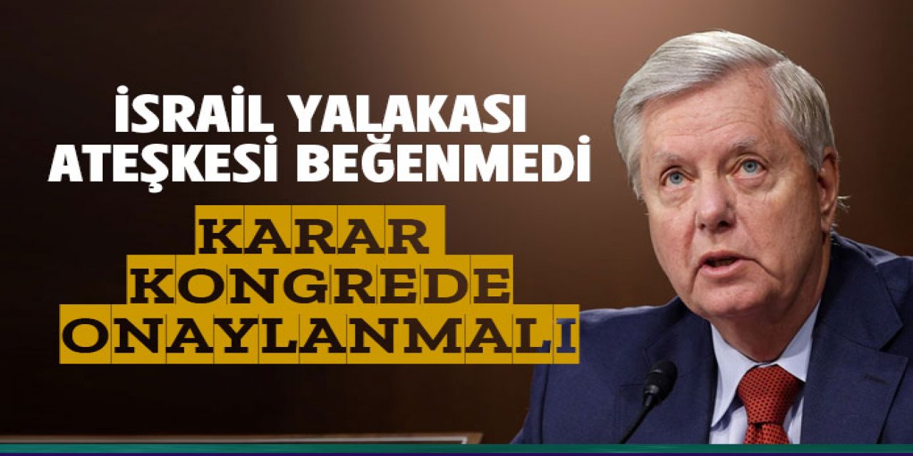 Lindsey Graham ateşkese karşı çıktı