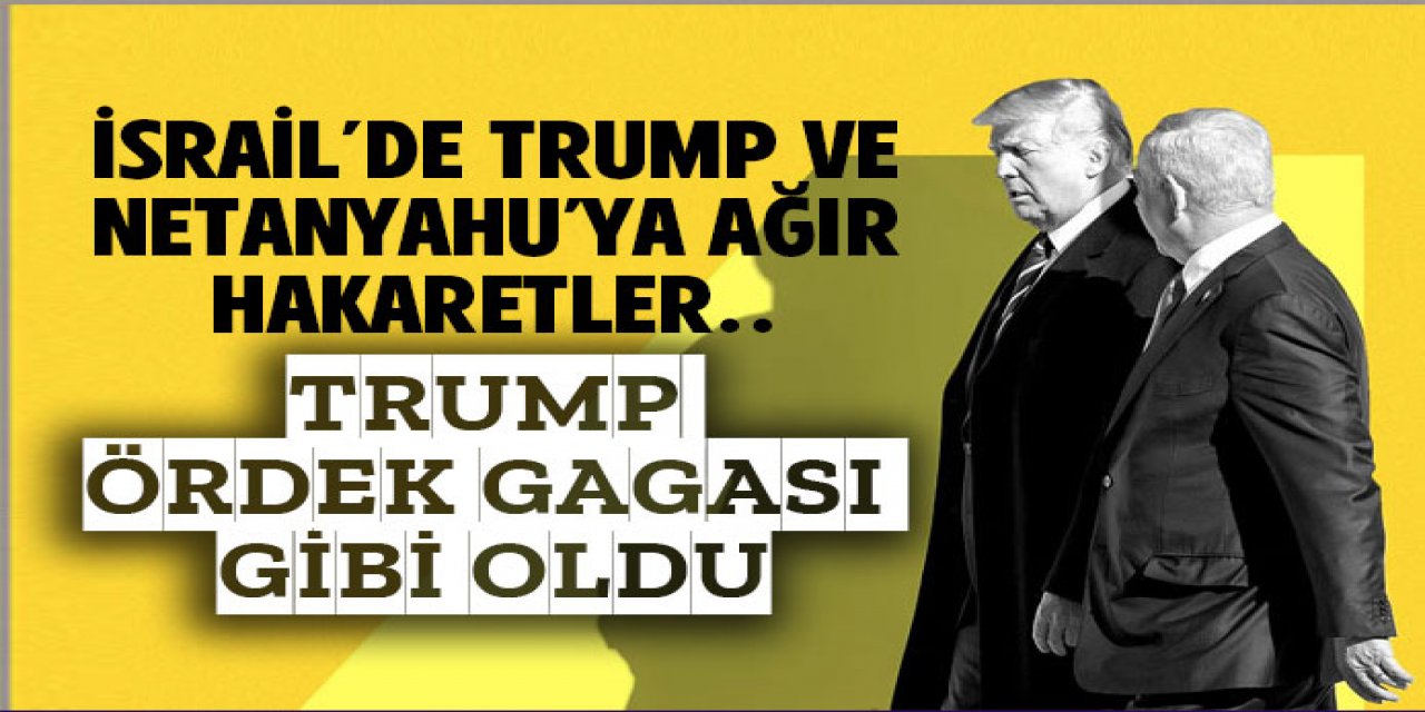 İsrail muhlefeti Trump'a Ördek gagası gibi oldun dedi