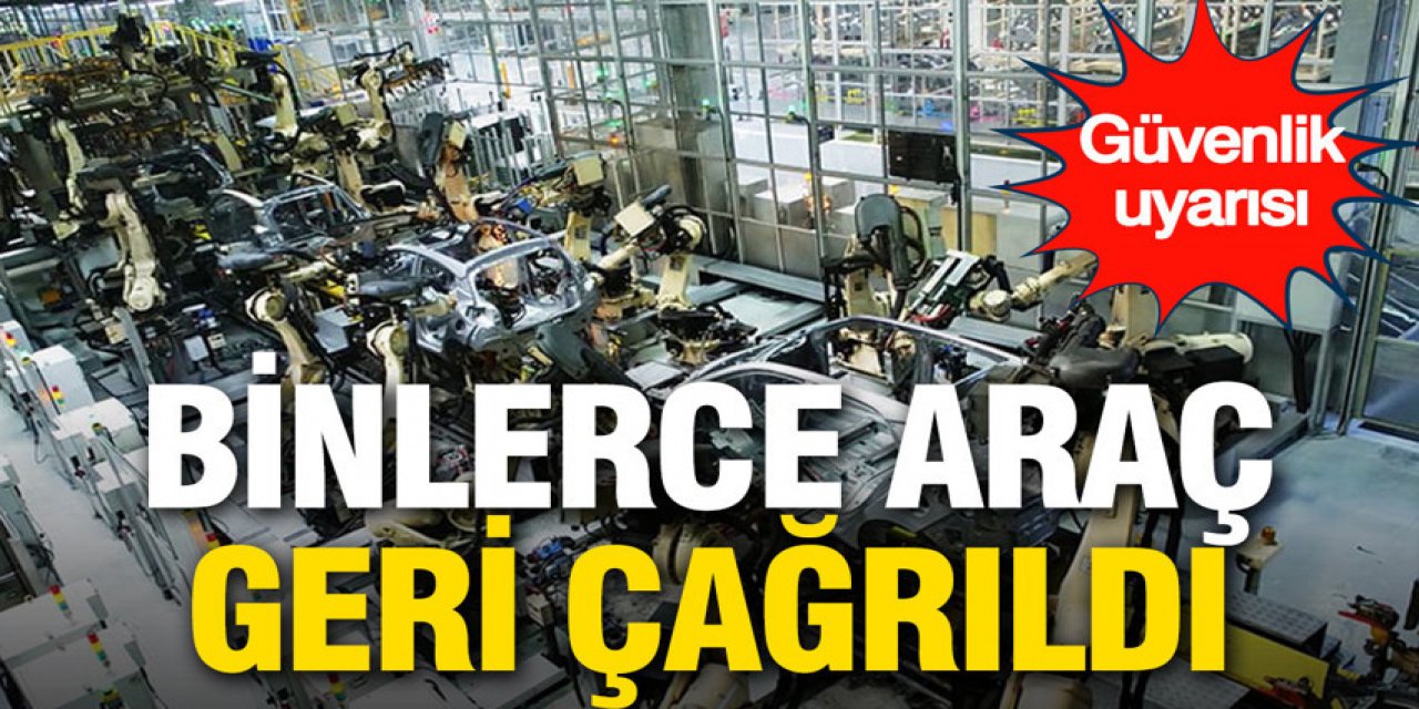 otomotiv devi binlerce aracı servise çağırdı