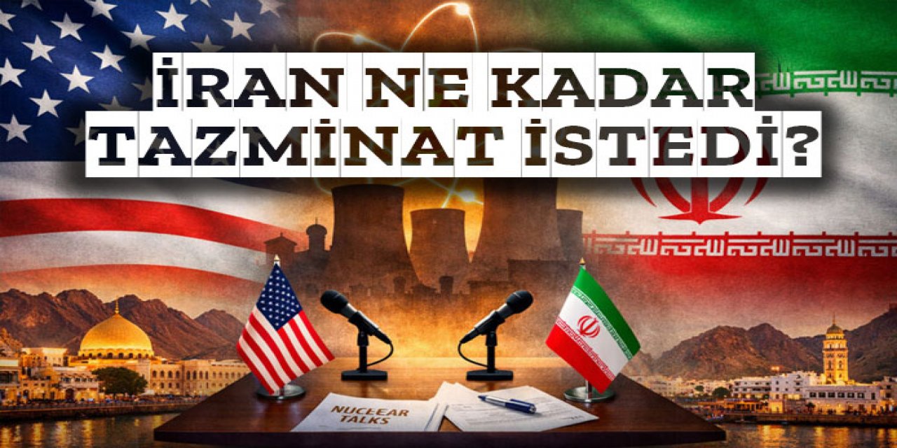 Amerika ve İsrail'den kaç milyar dolar tazminat istedi