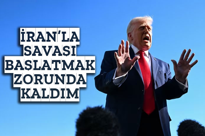 İran'la savaşı başlatmak zorunda kaldım