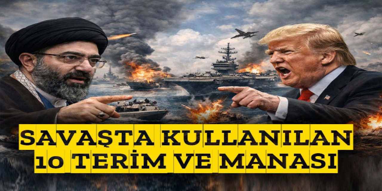 İran Savaşında Öne Çıkan 10 Terim ve Anlamları