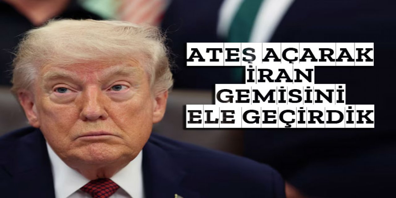 İran bayraklı bir gemiye ateş açarak ele geçirdi