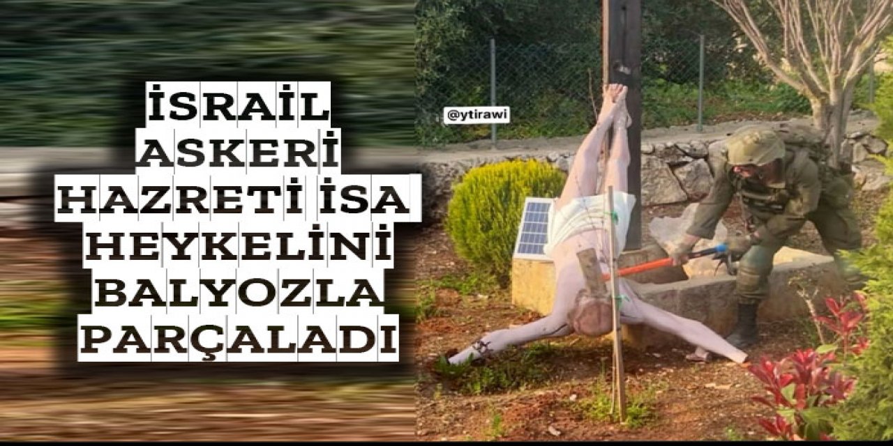 Hazret-i İsa heykelini balyozla parçaladı