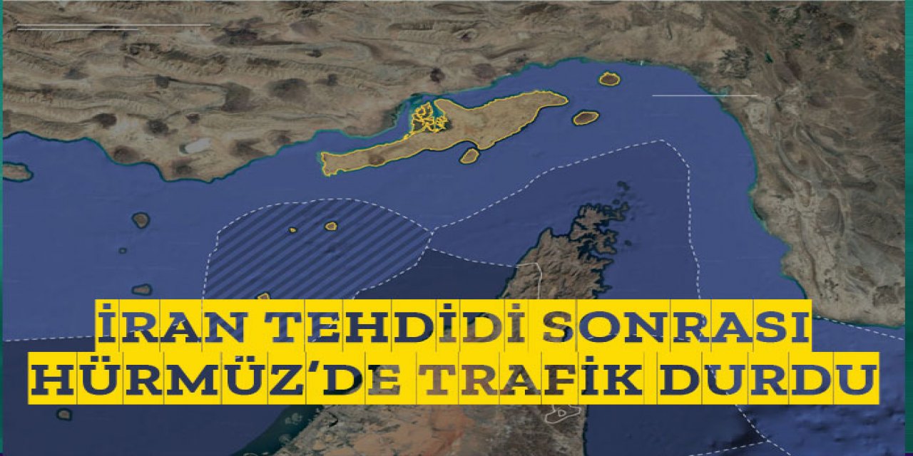 Hürmüz Boğazı'nda gemi trafiği tamamen durdu