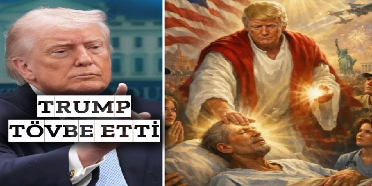 Kendini Hazret-i İsa'ya benzeten Trump