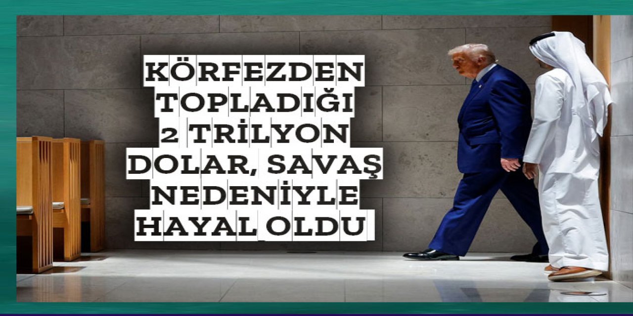 topladığı trilyon dolarlar hayal oldu
