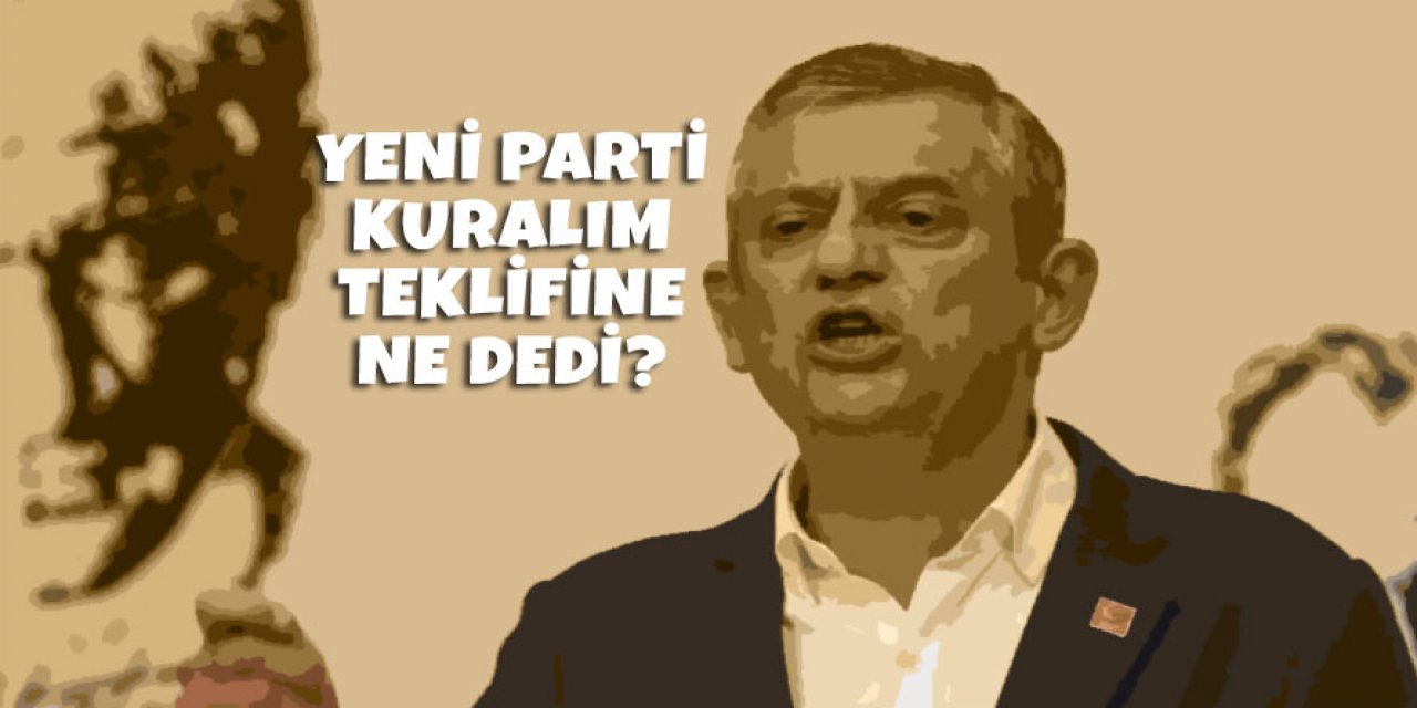 Yeni Parti çağrısı: Özgür Özel'den Teklife Net tavır