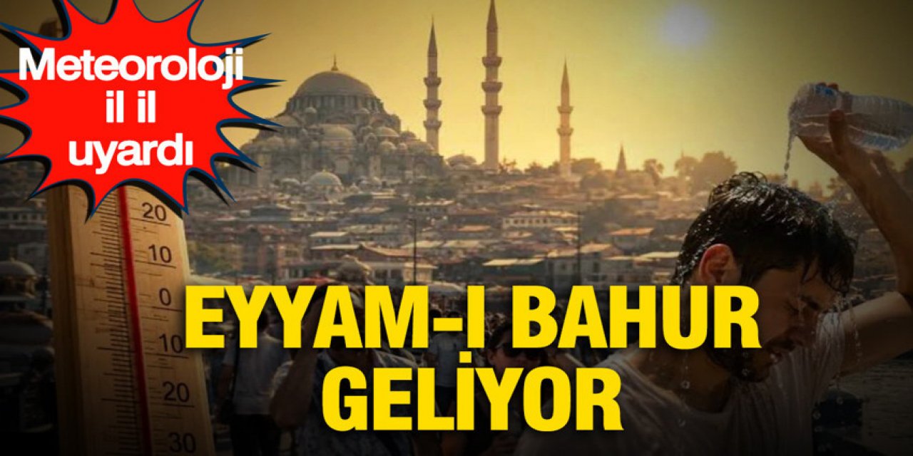 Eyyam-I Bahur geliyor
