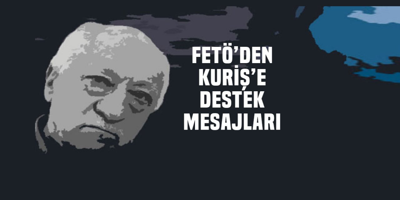 Alihan Kuriş'e operasyonu FETÖ elebaşılarını ayaklandırdı..