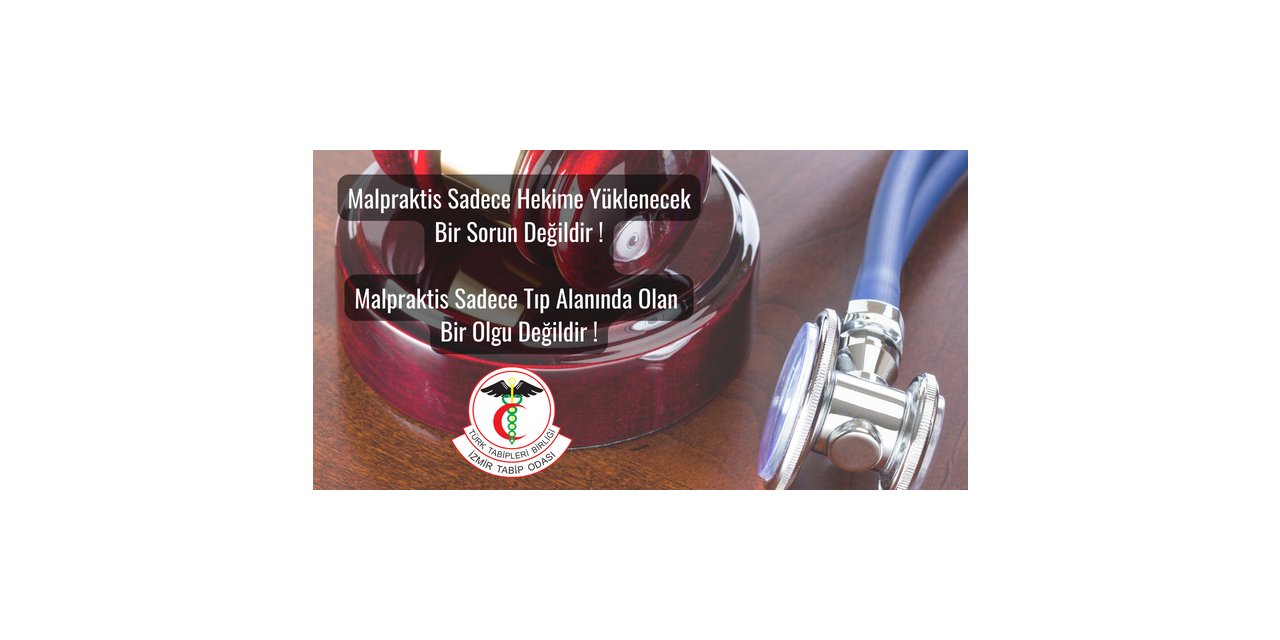Malpraktis Sadece Hekime Yüklenecek Bir Sorun Değildir !