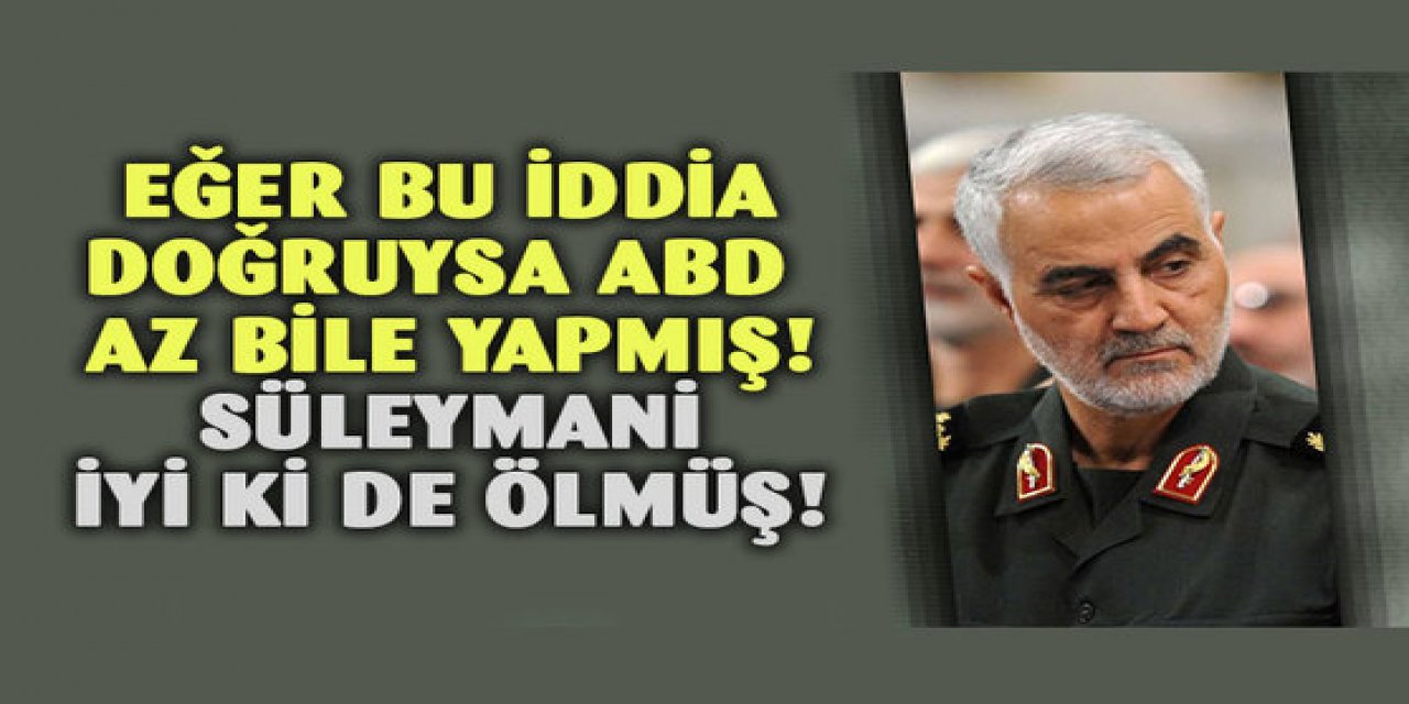 ABD'nin öldürdüğü Süleymani ile ilgili şok eden iddia