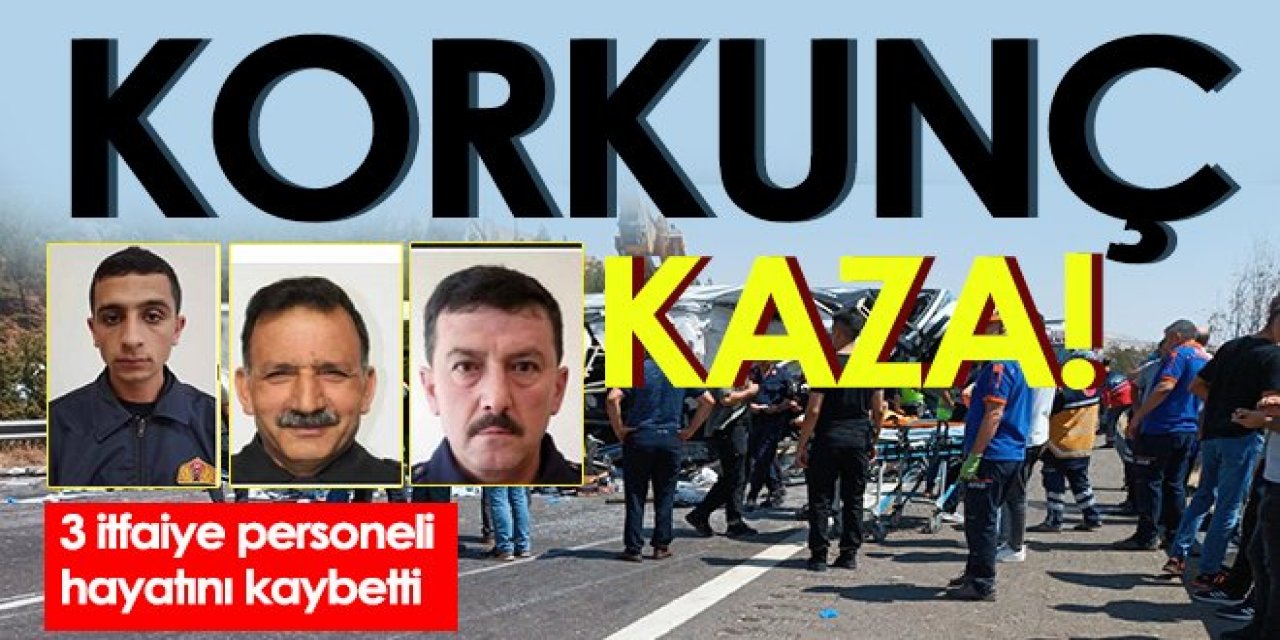 Gaziantep'te kaza: 3 itfaiye personeli hayatını kaybetti