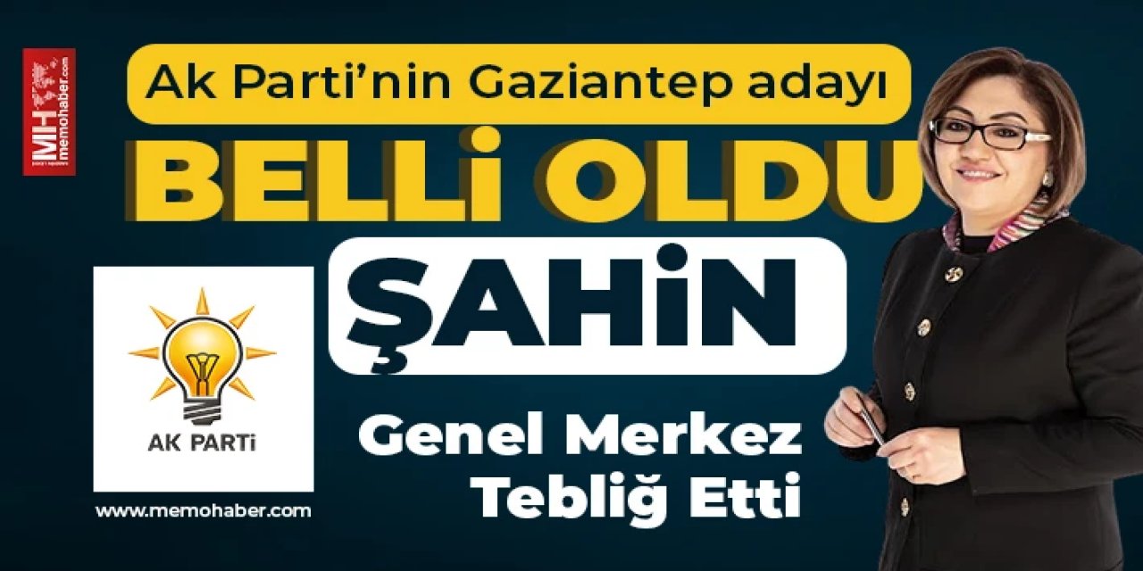 İşte AK Parti’nin Gaziantep adayı fATMA ŞAHİN