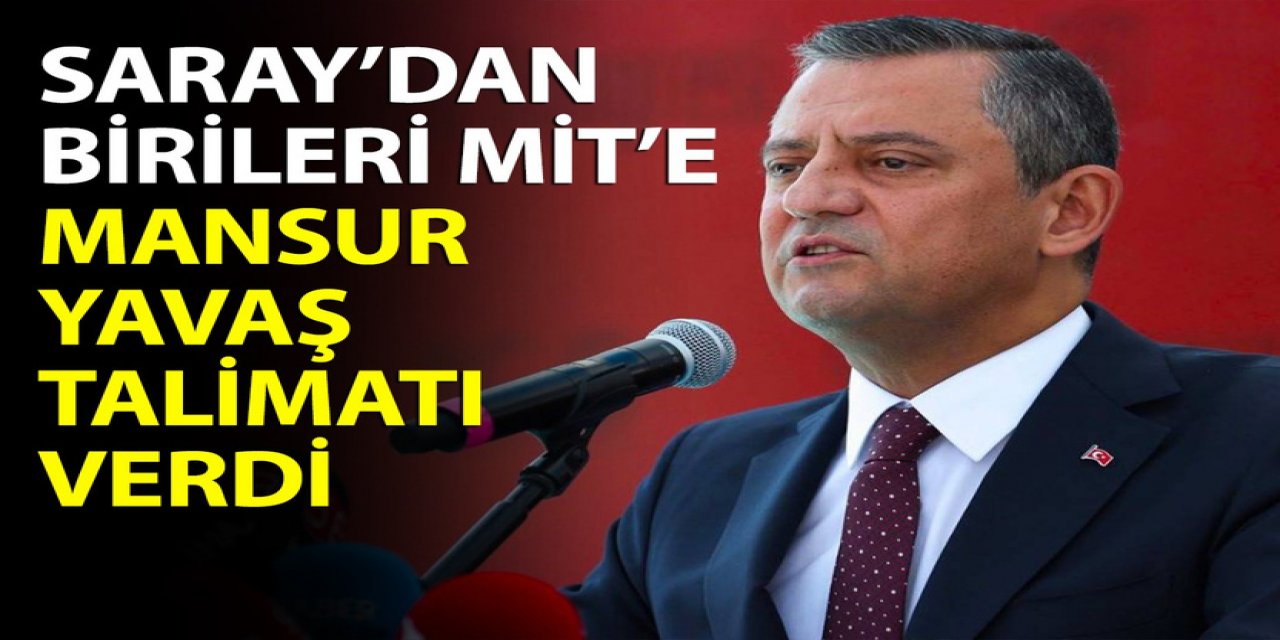 Saray'dan birileri MİT'e talimat verdi