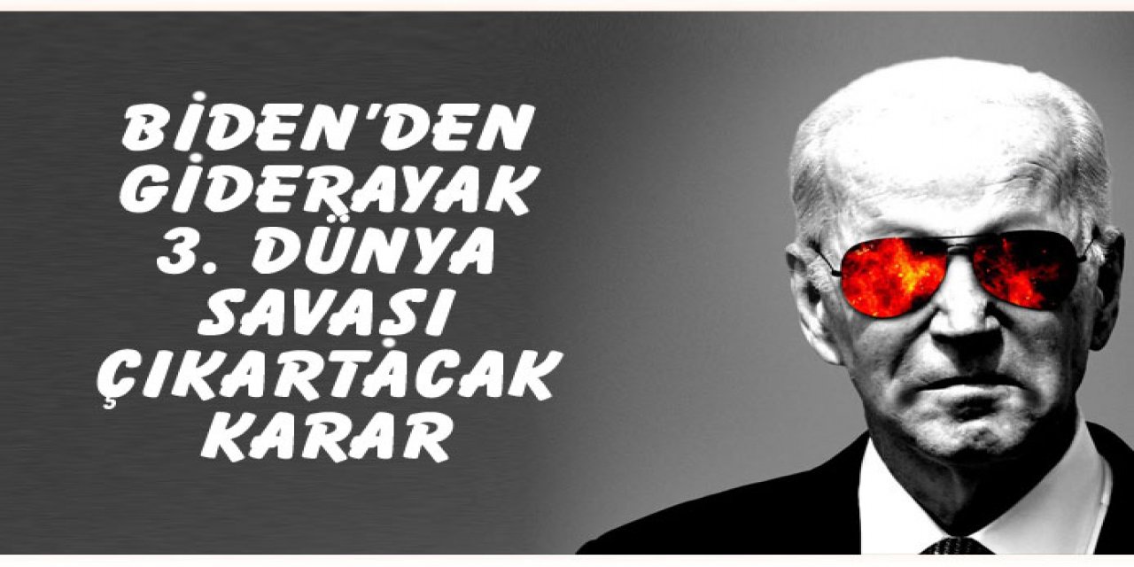 3. dünya savaşı çıkartacak karar