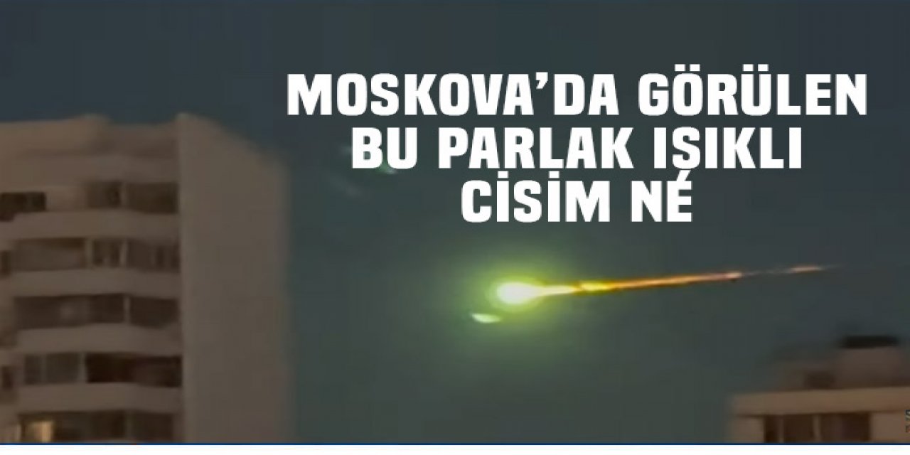 gökyüzünde beliren "ışıklı cisim" neydi