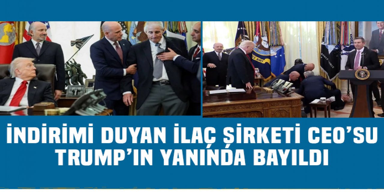 İlaç şirketi CEO'su trump'ın yanında bayıldı