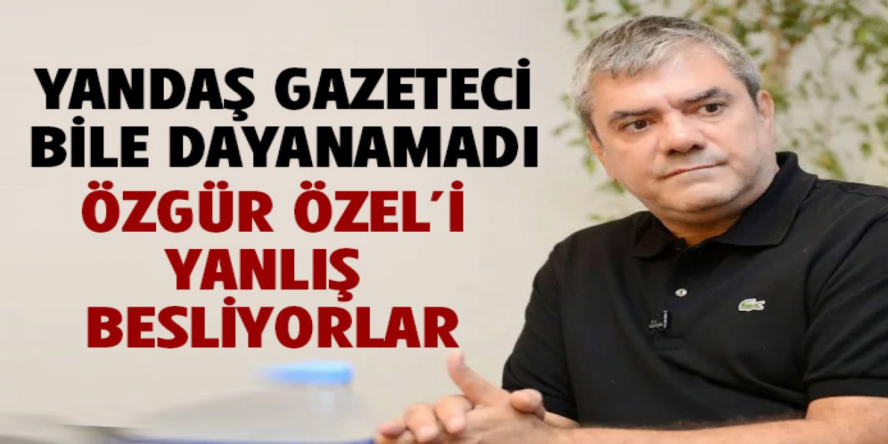Yılmaz Özdil Özgür Özel'i fena salladı