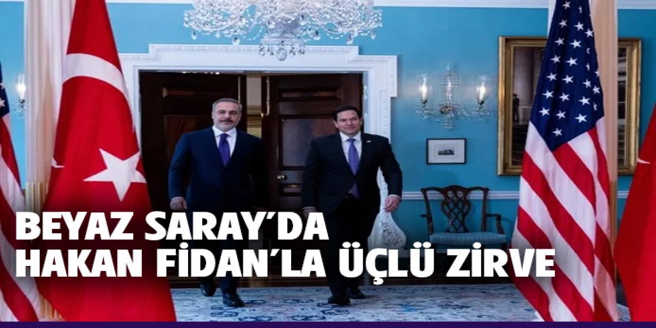 Beyaz Saray'da Hakan Fidan'la üçlü zirve