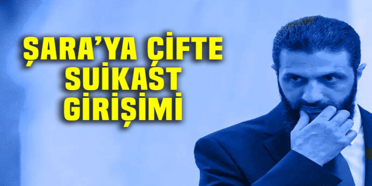 Suriye Lideri Şara'ya çifte suikast girişimi