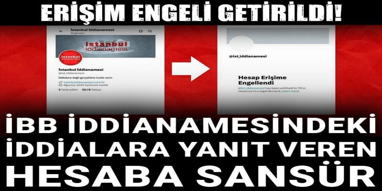 İBB iddianamesindeki iddialara yanıt veren hesaba sansür