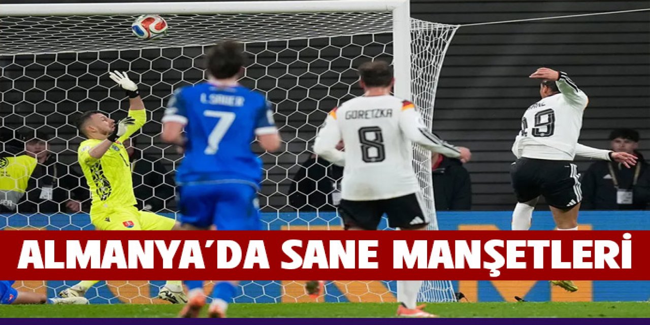 Almanya'da manşetler Leroy Sane ile yanıyor