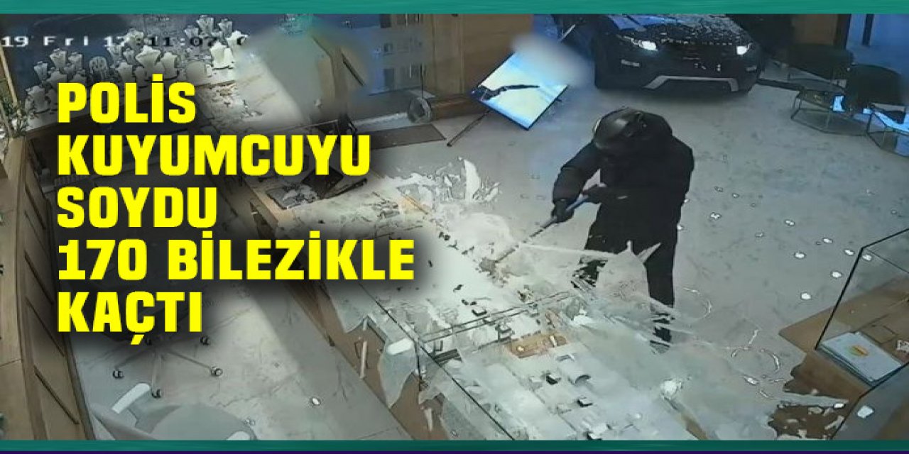 Polis kuyumcuyu soydu