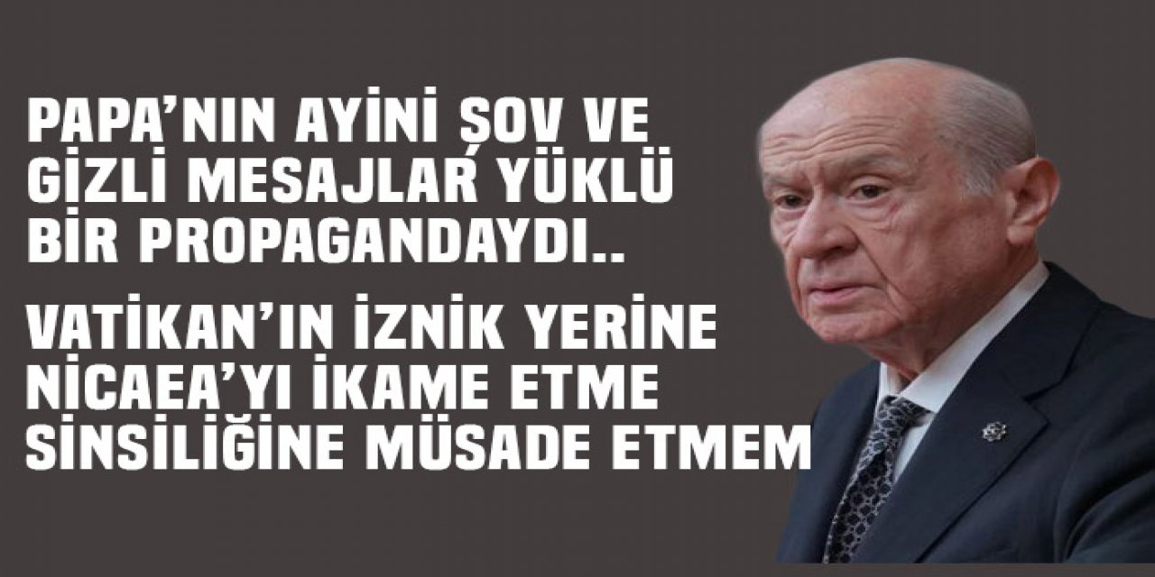 Bahçeli,sinsiliğine seyirci ve suskun kalamayız