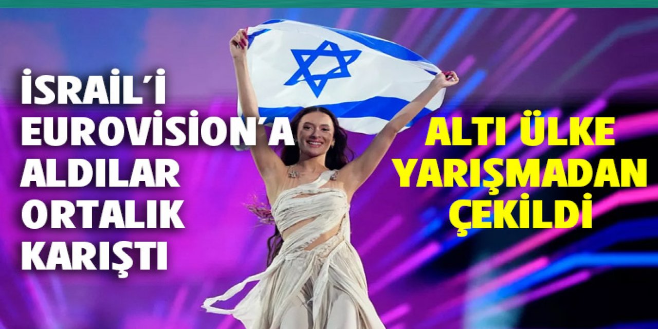 İsrail'i Eurovision'a aldılar 6 ülke yarışmadan çekildi