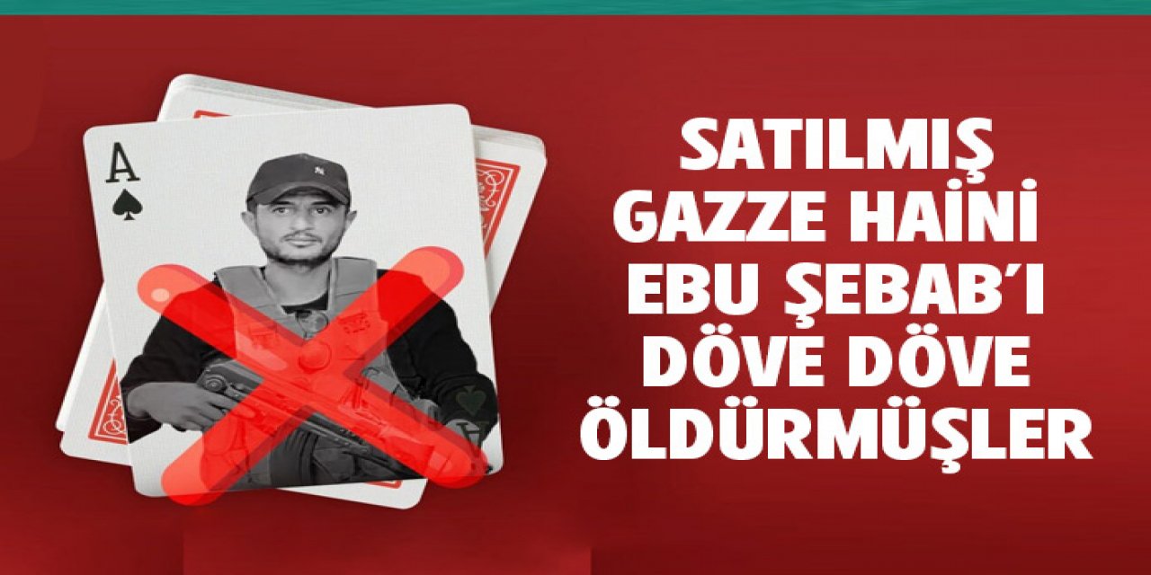 Adamımız Yaser Ebu Şebab dövülerek öldürüldü