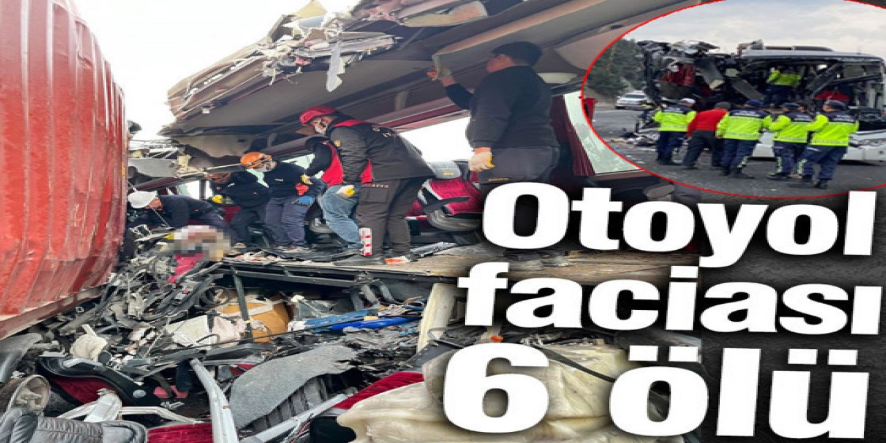Adana- Gaziantep otoyolunda facia: 6 ölü