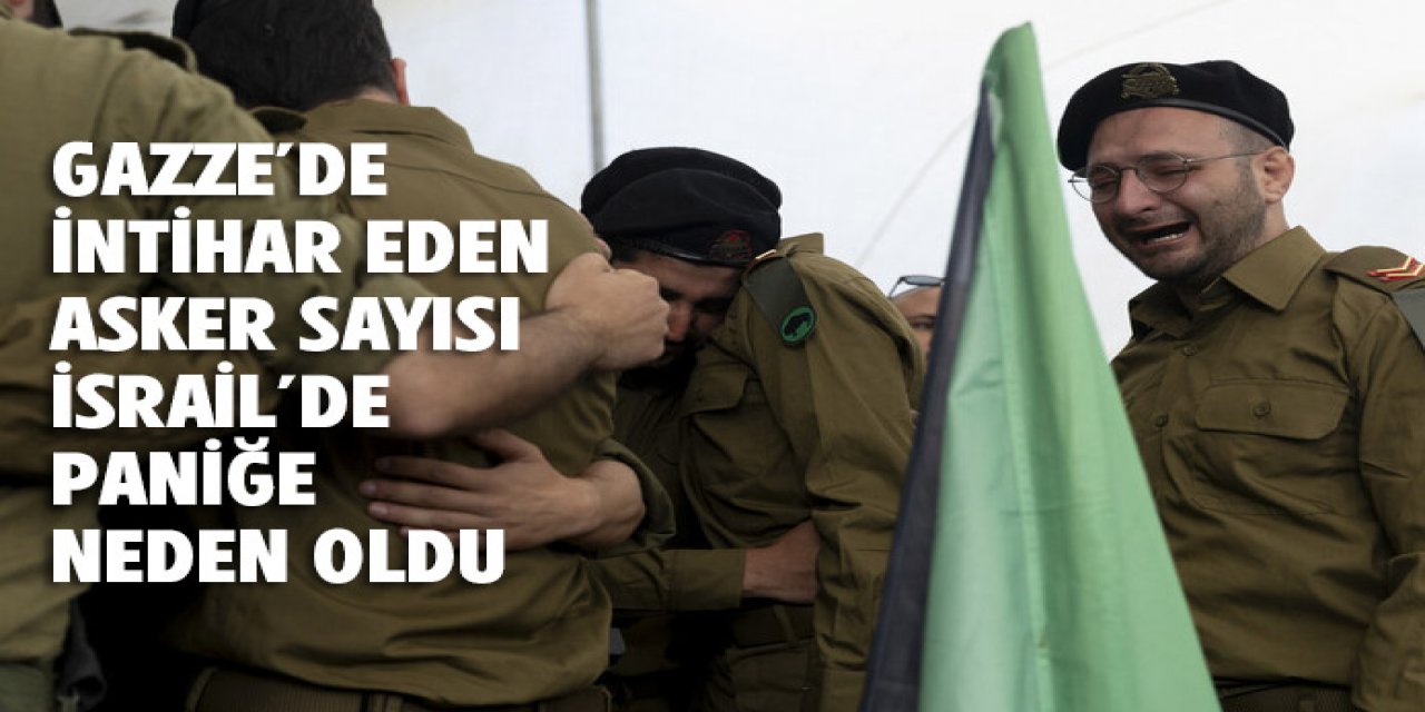 Gazze'de intihar eden asker sayısı İsrail'i dehşete düşürdü