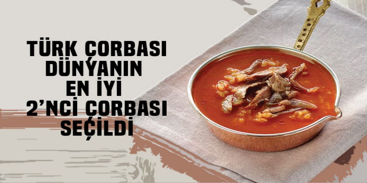 Türk çorbası dünyanın en iyileri arasında ikinci oldu