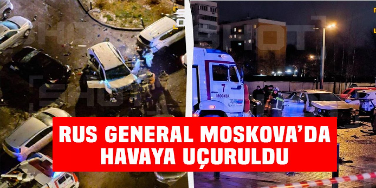 Ukrayna Rus generali Moskova'da öldürdü