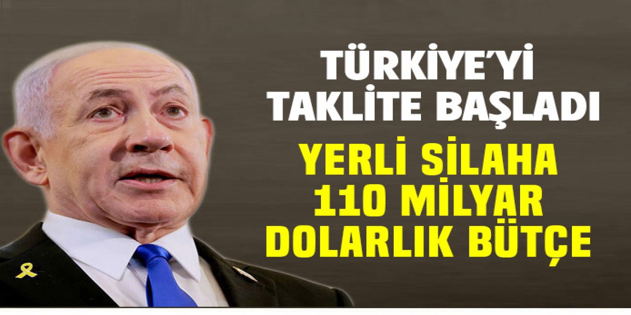 İsrail Türkiye'yi taklit etmeye başladı