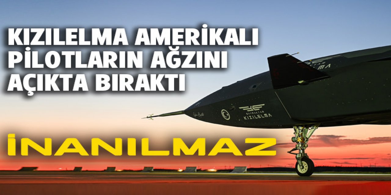 ABD'li savaş pilotları, KIZILELMA'ya övgüler yağdırdı