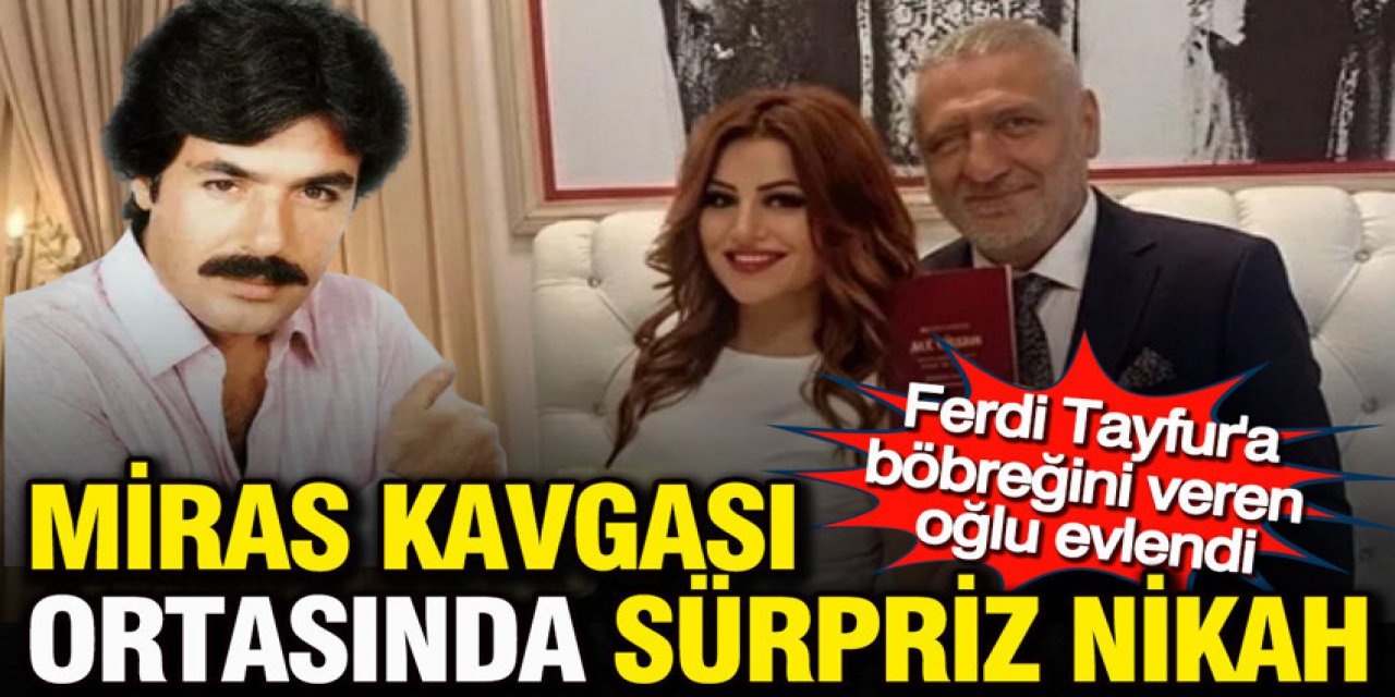 Miras kavgası ortasında sürpriz nikah