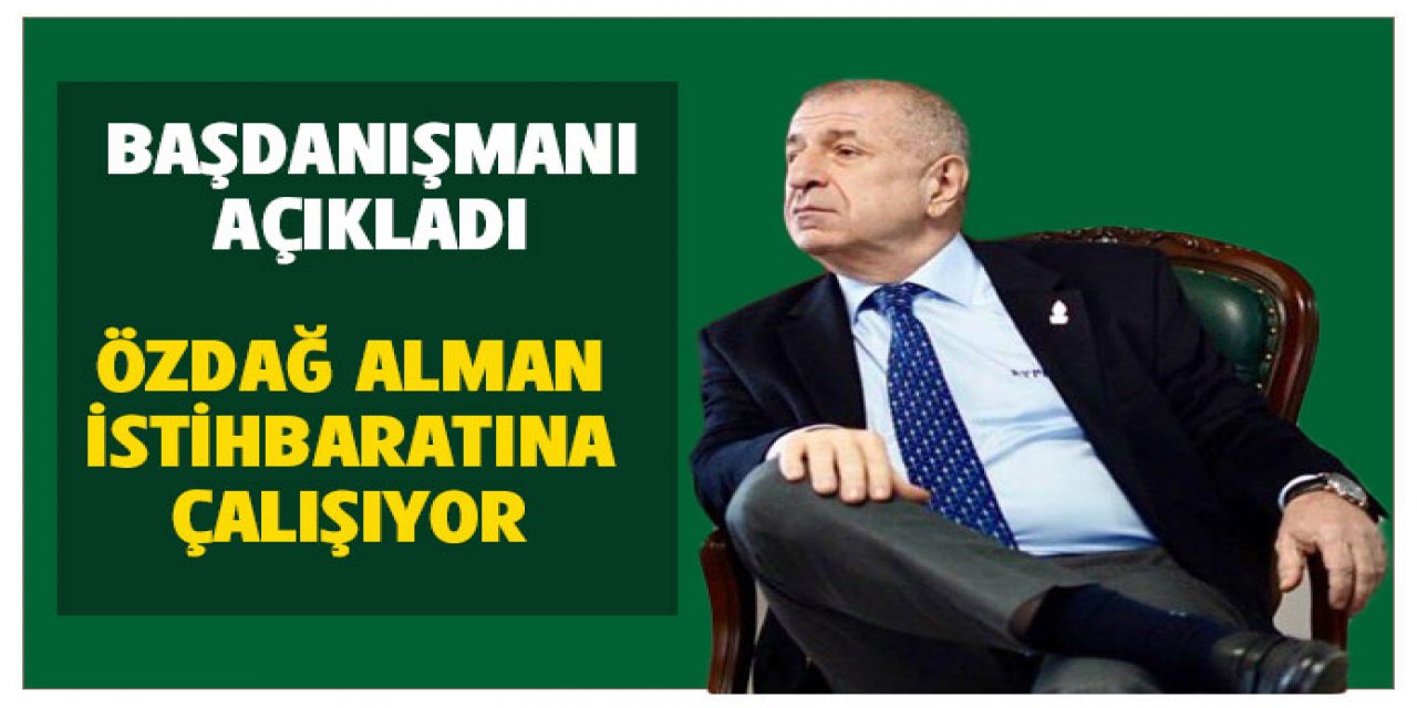 Ümit Özdağ Alman istihbaratıyla çalışıyor