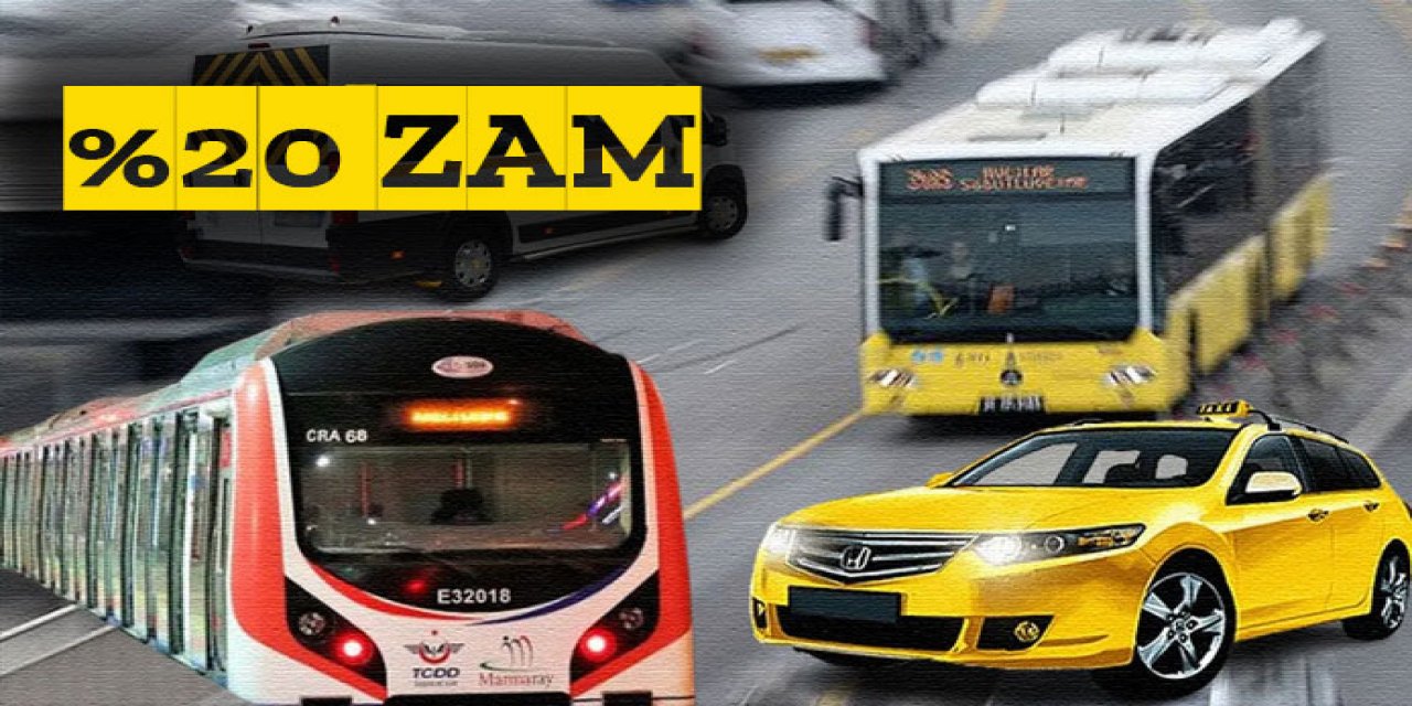 ulaşıma yüzde 20 zam