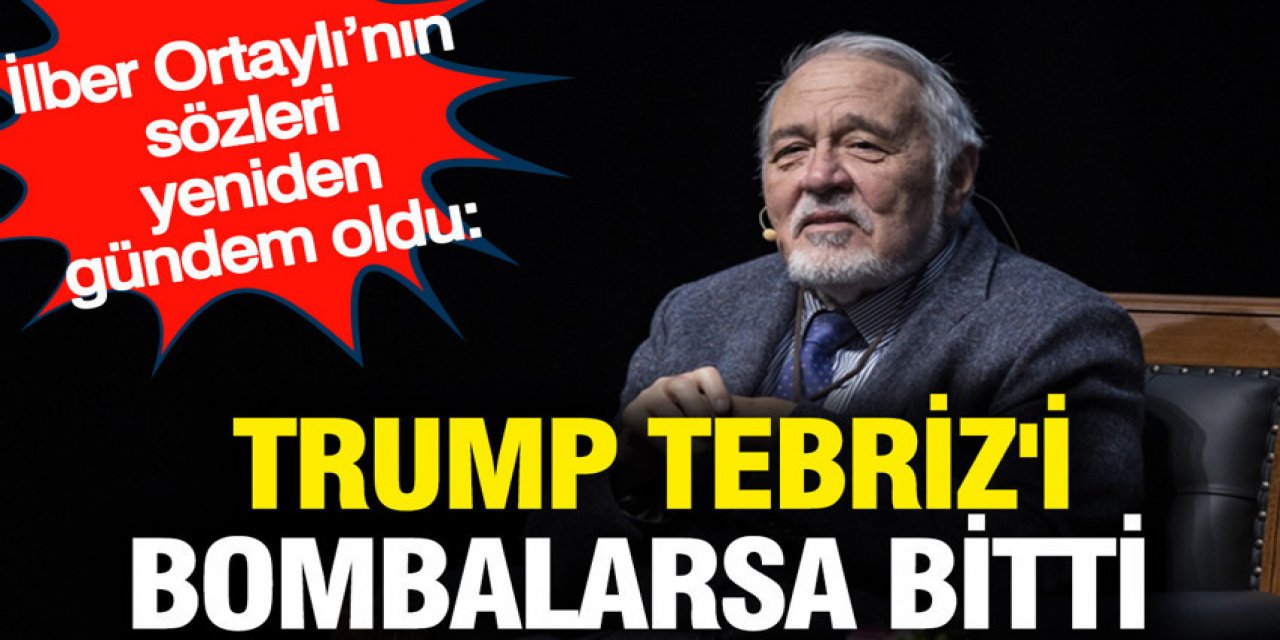 Trump Tebriz'i bombalarsa bitti