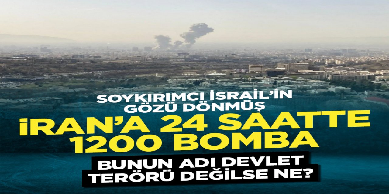 Soykırımcı İsrail’in gözü dönmüş